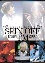 SPIN OFF from TM 2007 -tribute LIVE III-
