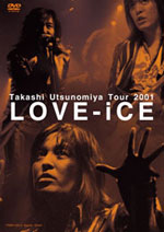 Takashi Utsunomiya Tour 2001 LOVE-iCE