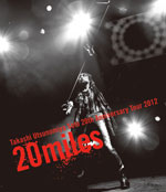Takashi Utsunomiya Solo 20th Anniversary Tour 2012 20miles