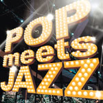 【オムニバスアルバム】 「Pop meets Jazz」